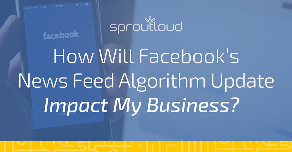 How Will Facebook's News Feed Algorithm Update Impact My Business?