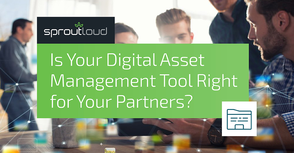 Is Your Digital Asset Management Tool Right for Your Partners?