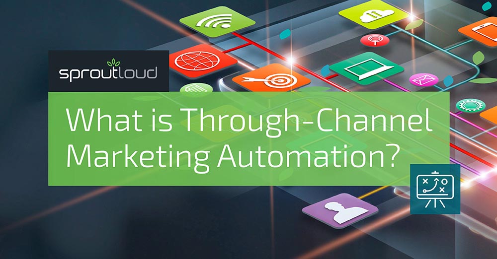 What is Through-Channel Marketing Automation?