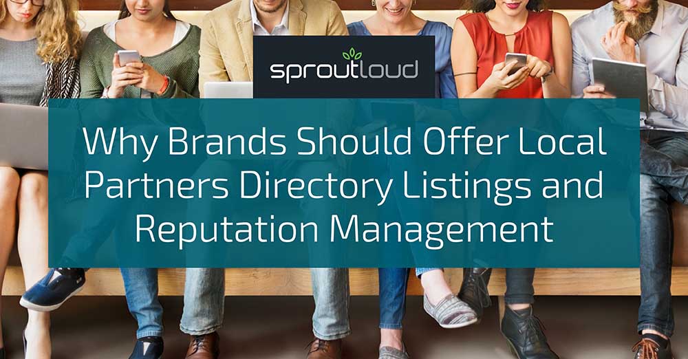 Why Brands Should Offer Local Partners Directory Listings and Reputation Management