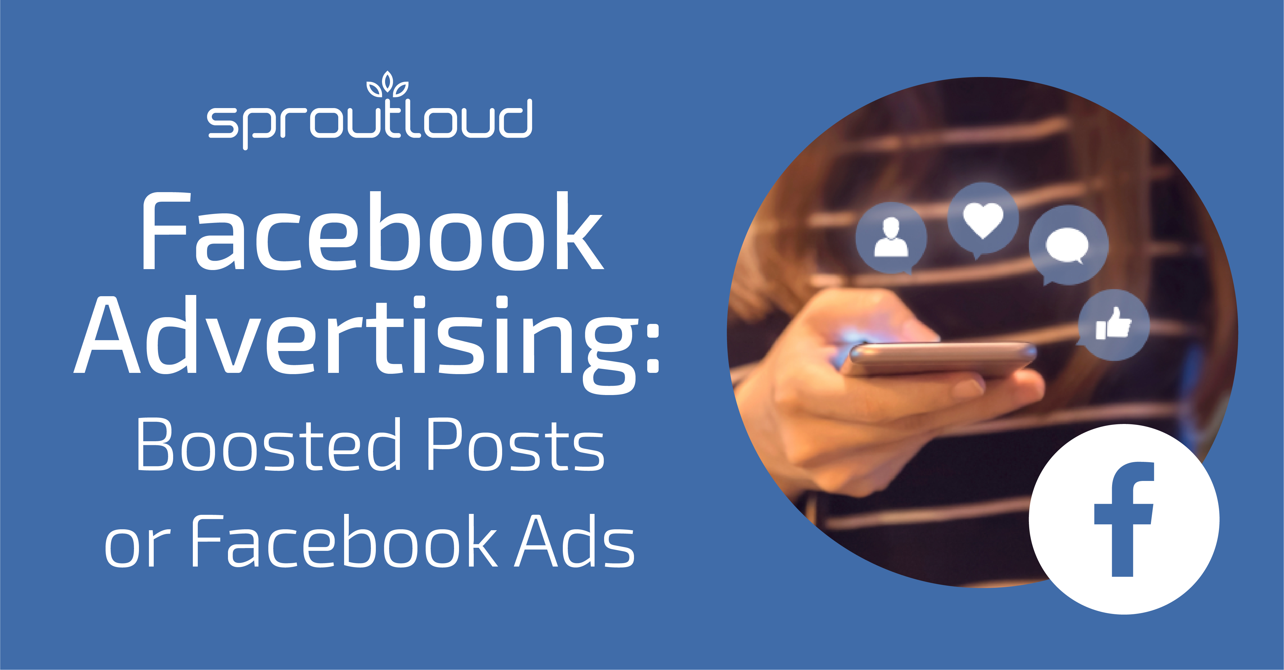 Facebook Advertising: Boosted Posts or Facebook Ads