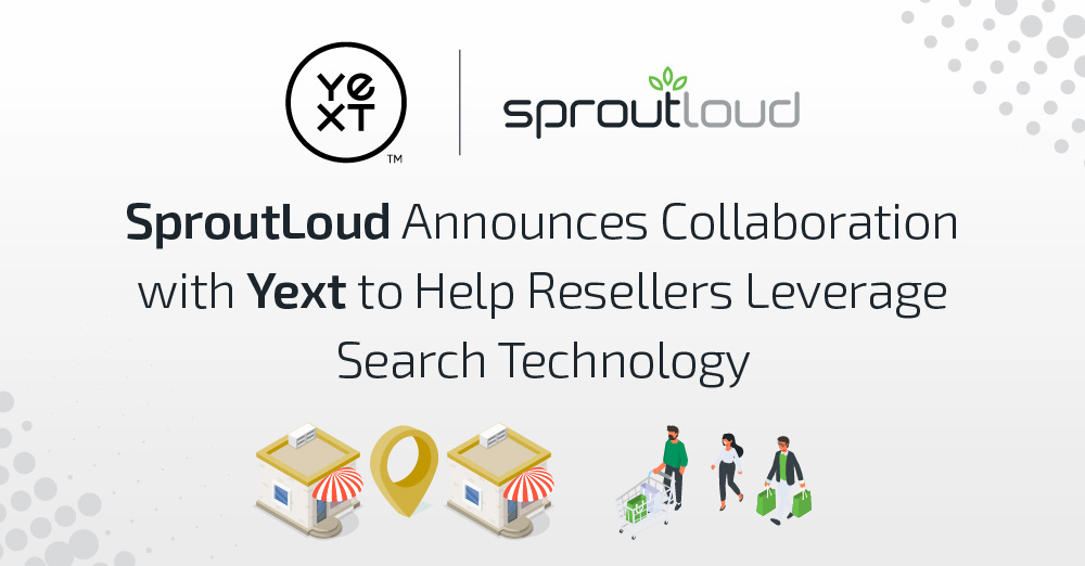 SproutLoud Announces Collaboration with Yext to Help Resellers Leverage Search Technology