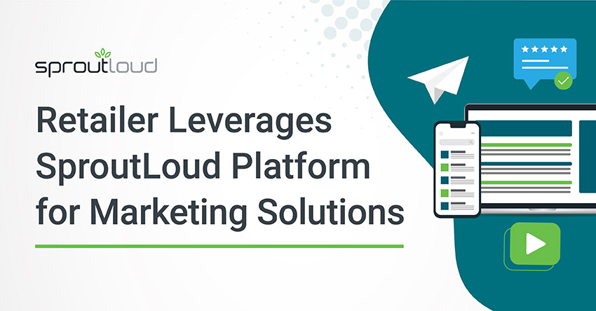 Retailer Leverages SproutLoud for Local Marketing Solutions